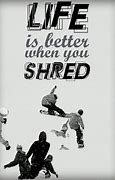 Image result for Quotes About Snowboarding