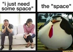 Image result for She Just Needs Space Meme