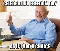 Image result for Freedom of Choice Meme