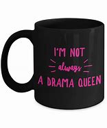 Image result for Drama Queen Mug
