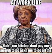 Image result for No Work Funny