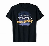 Image result for By Grabthar's Hammer Shirt