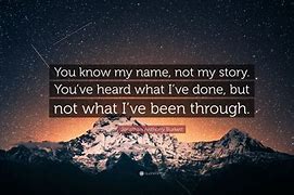 Image result for You Know My Name Not My Story
