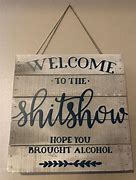 Image result for Funny Welcome Signs