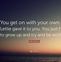 Image result for Get Your Own Life Quotes