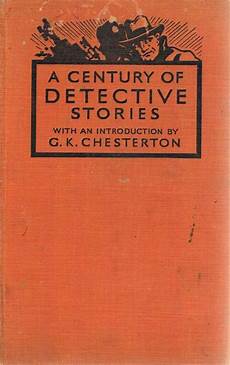 best detective stories a century of detective stories intro by g k chesterton best detective stories a century of detective stories intro by g k chesterton