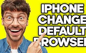 Image result for How Do I Change the Default Browser On My iPhone