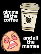 Image result for Friday Coffee Meme