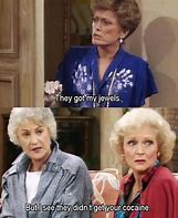 Image result for Golden Girls Funny Quotes