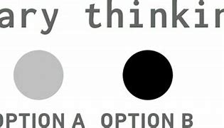 Image result for Binary Thinking