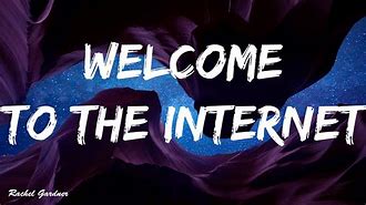 Image result for Welcome to the Internet Remix