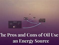 Image result for Pros and Cons of Oil as an Energy Source