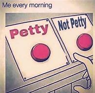 Image result for Petty Quotes Funny Memes
