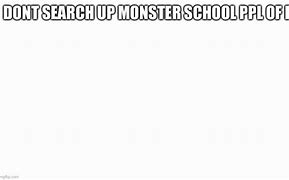 Image result for Don't Search Up Meme