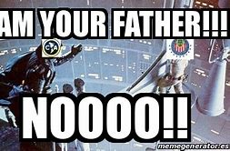 Image result for I AM Your Father Noooo