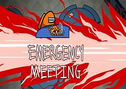 Image result for Emergency Meeting Meme