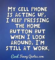Image result for Funny Phone Quotes and Sayings