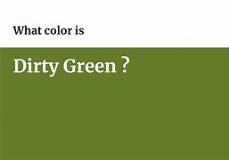 Image result for Dirty Green Color