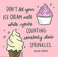 Image result for Ice Cream Inspirational Quotes