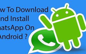 Image result for Install Whatsapp Android