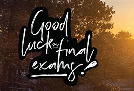 Image result for Good Luck On Fjnals