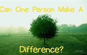 Image result for I Can Make a Difference