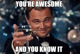 Image result for Thank You for Being Awesome Meme