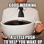Image result for Good Morning My People Meme