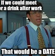 Image result for Cocktails After Work Meme