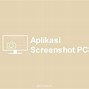 Image result for Aplikasi Screenshot PC