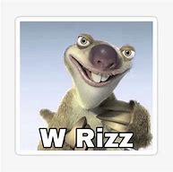 Image result for Sid the Sloth W Rizz Meme
