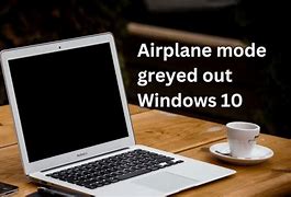 Image result for Airplane Mode Greyed Out Windows 10