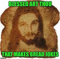 Image result for Flat Bread Memes