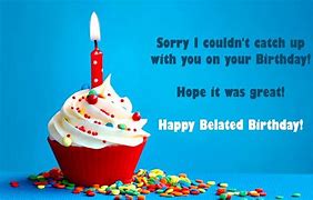 Image result for Belated Birthday Wishes Friend