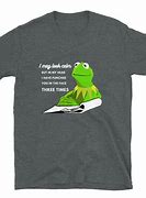 Image result for Kermit Funny T-Shirt