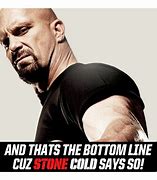 Image result for Stone Cold Steve Austin Quotes