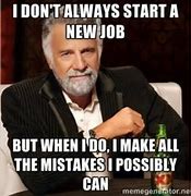 Image result for Starting New Job Meme
