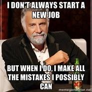 Image result for New Job Regret Meme