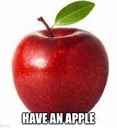 Image result for Meme I Have an Apple