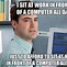 Image result for Work Space Memes