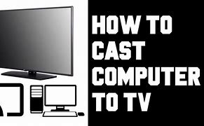 Image result for How to Cast to TV with Computer