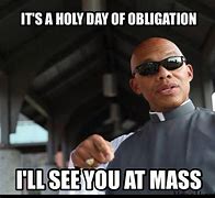 Image result for See You at Mass Meme