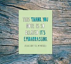 Image result for Belated Thank You Messages