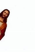 Image result for Jesus Can See You Meme