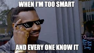 Image result for Meme Abour Being Smart