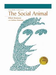 Image result for The Social Animal by Elliot Aronson