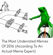 Image result for Underrated Memes
