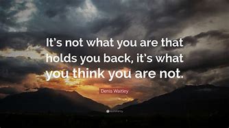 Image result for It's Not Who You Are That Holds You Back