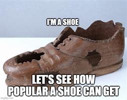 Image result for Old Shoe Meme