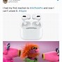 Image result for +AirPod PEO Memes